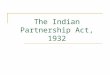 The Indian Partnership Act 1932ppt
