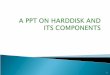 PPT on Harddisk and Its Components