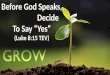 Before God Speaks, Decide to Say