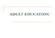ADULT EDUCATION.ppt
