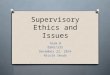 (Team B) BSHS 335 Week 5 Supervisory Ethics and Issues Presentation (2)