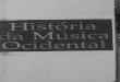 GROUT, Donald J.; PALISCA, Claude V. Historia da musica ocidental. Tradução por- Ana Luisa Faria. Lisboa- Gradiva, 1994.pdf