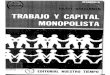 Trabajo y Capital Monopolista La Degradacion Del Trabajo en El Siglo XX Harry Braverman
