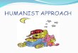 5 Humanistic Approach Ppt