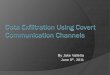Valletta - NYSCSC 2011 - Data Exfiltration Using Covert Channels