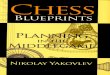 Yakovlev, Nikolay - Chess Blueprints - Planning in the Middlegame