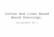 Assignment 1 Cotton and Linen Based Wound Dressings
