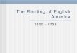 2 - The Planting of English America, 1500 - 1733
