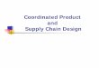 9 Coordinated Product and Supply Chain Design [Compatibility Mode]