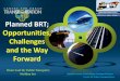 Planned BRT; Opportunities, Challenges and the Way Foward