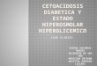 Cetoacidosis Diabetica y Estado Hiperosmolar Hiperglicemico (1)