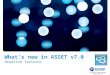 What's New in ASSET v7.0 - May 2010