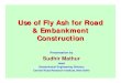 Use of Fly Ash for Road and Embankment Construction CRRI Sudhir Mathur