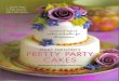 Pretty Party Cakes Sweet and Stylish Cakes and Cookies for All Occasions