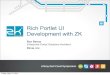 Rich Portlet UI Dev With ZK - R. Bense