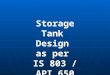 TDI13 Storage Tank Design as per IS803 and API650.ppt