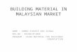 BUILDING MATERIAL IN MALAYSIAN MARKET.pptx