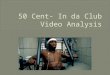 50 Cent- In Da Club Analysis