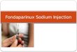 Fondaparinux Sodium Injection2