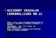 Accident Vavcascular Cerebral Curs Nr 2 (2)