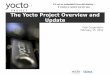 The Yocto Project Overview and Update