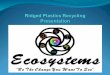 Ecosystems pp to polyco for plastics  recycling 2013