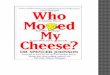 Presentation ON WHO MOVED MY CHEESE