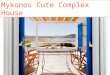 Mykonos Cute Complex House - Holiday Rental Mykonos Greece