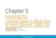 Generating Linked Data in Real-time from Sensor Data Streams