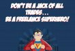 Don’t Be a Jack of All Trades. Be a Freelance Superhero