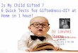 Gifted Students - Is My Child Gifted? 6 Quick Tests for Giftedness - DIY at Home in 1 Hour!