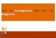 How to integrate sms api in magento