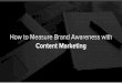 How to Measure Brand Awareness with Content Marketing