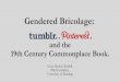 Gendered Bricolage: Pinterest, Tumblr, and the 19th Century Commonplace Book