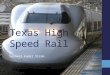 Final Presentation High Speed Rail- Texas