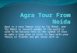Agra Tour From Noida