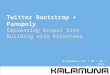 Twitter Bootstrap + Panopoly: Drupal with Kalatheme