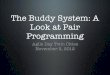 The Buddy System: A Look at Pair Programming