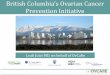 2014 Ovarian Cancer National Conference: British Columbia’s Ovarian Cancer Prevention Initiative