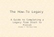 The How-To Legacy: Volume One