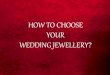 Tips to choose your Wedding Jewellery