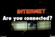 Are you connected?
