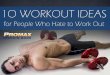 10 workout ideas for people who hate to work out