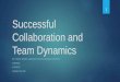 Successful Collaboration and Team Dynamics