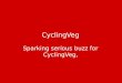 Cycling Veg - Sparking serious buzz for Cycling Veg