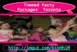 Themed party packages  toronto