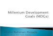 Millenium development goals (MDGs)- Pirzado 2010