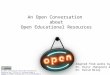 An Open Conversation about Open Educational Resources