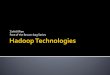 Hadoop Technologies