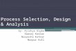 Process selection, design & analysis